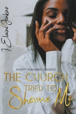 Elaine Jenkins - Church Tried to Shame Me, Häftad