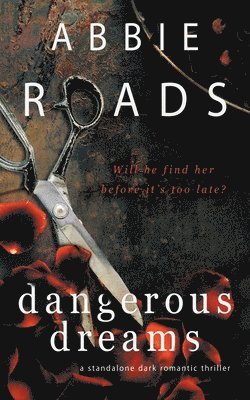 Abbie Roads - Dangerous Dreams, Häftad