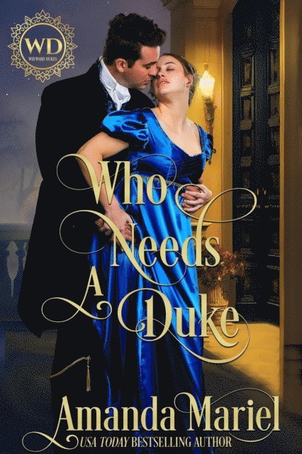 Amanda Mariel - Who Needs a Duke, E-bok