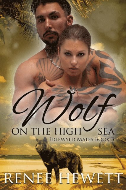 Renee Hewett - Wolf on the High Sea, E-bok