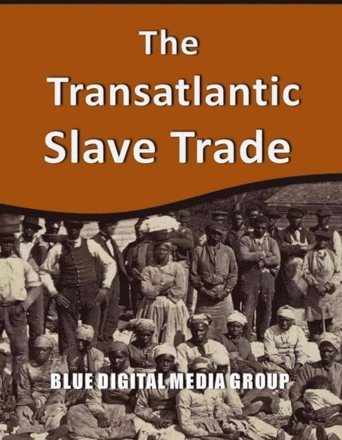 Blue Digital Media Group - Transatlantic Slave Trade, E-bok