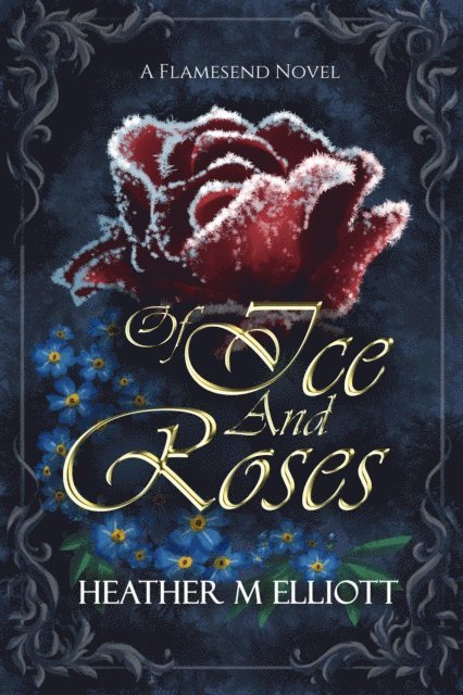 Heather M Elliott - Of Ice and Roses, E-bok. Tillgänglighet: Lägg i varukorg
