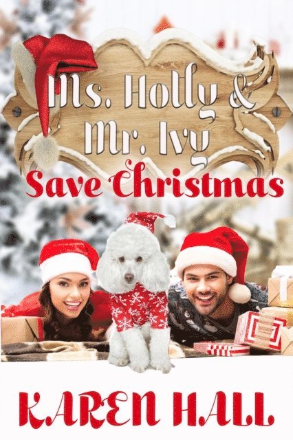 Karen Hall - Ms. Holly and Mr. Ivy Save Christmas, E-bok
