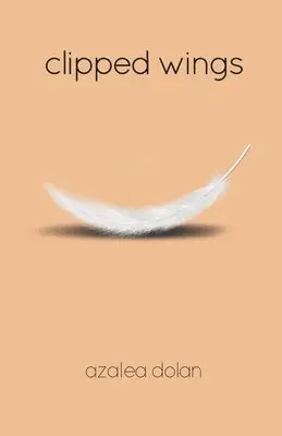 Azalea Dolan - Clipped Wings, Häftad. Tillgänglighet: Lägg i varukorg