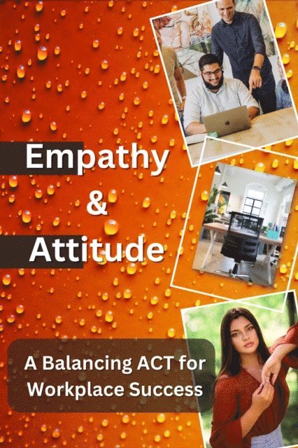 VS - Empathy & Attitude, A Balancing ACT for Workplace Success, E-bok