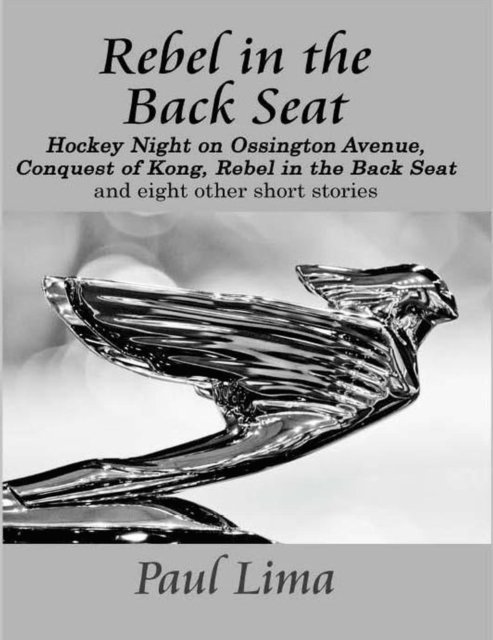 Paul Lima - Rebel in the Back Seat, E-bok