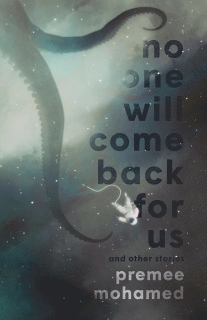 Premee Mohamed - No One Will Come Back for Us, E-bok