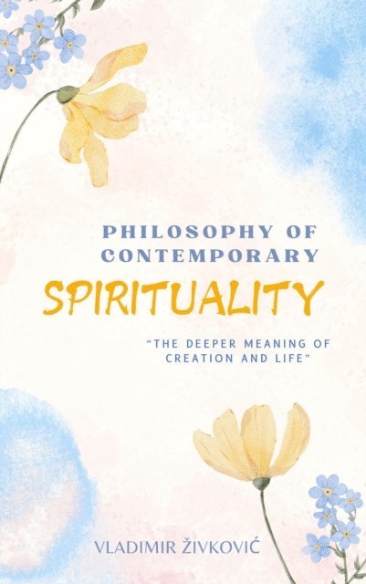 Vladimir Zivkovic - Philosophy of Contemporary Spirituality, E-bok