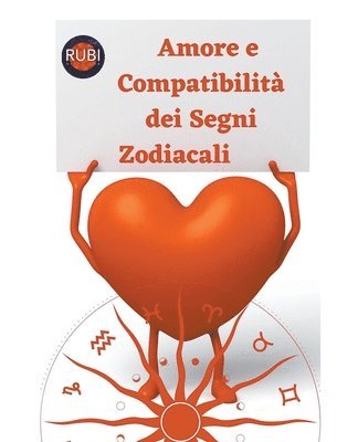 Rubi Astrólogas - Amore e Compatibilità dei Segni Zodiacali, Häftad