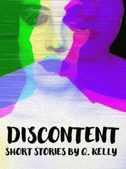 Q. Kelly - Discontent, E-bok