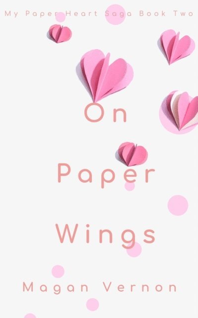 Magan Vernon - On Paper Wings, E-bok