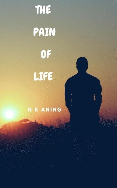 N.K. Aning - Pain of Life, E-bok