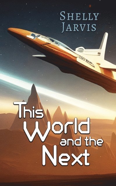 Shelly Jarvis - This World and the Next, E-bok