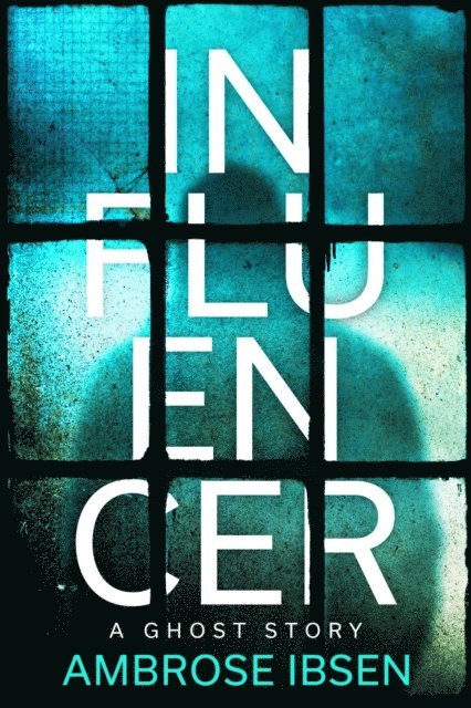 Ambrose Ibsen - Influencer, E-bok