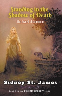 Sidney St James - Standing in the Shadow of Death - The Sword of Damascus, Häftad
