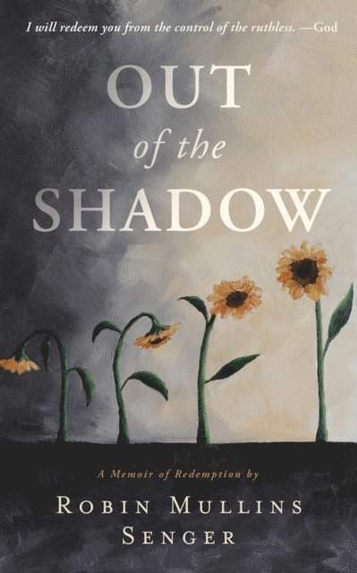 Robin Mullins Senger - Out of the Shadow: A Memoir of Redemption, E-bok. Tillgänglighet: Lägg i varukorg