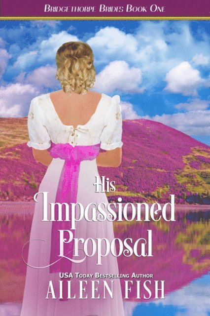 Aileen Fish - His Impassioned Proposal, E-bok