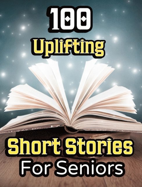 Evelyn Press - 100 Uplifting Short Stories for Seniors, E-bok