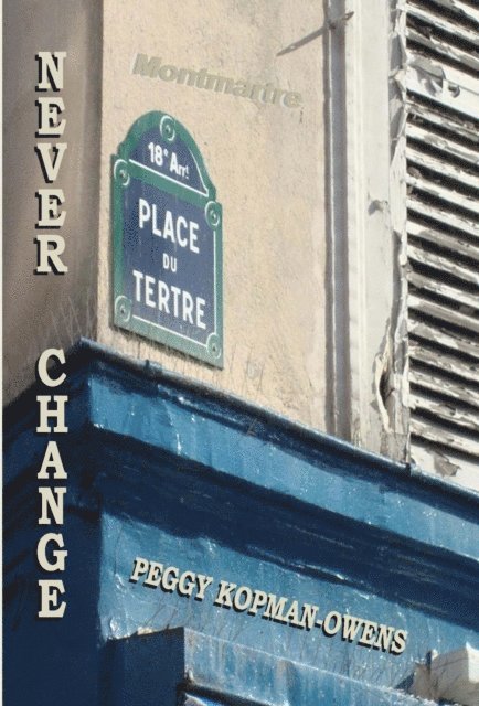Peggy Kopman-Owens - Never Change Montmartre, E-bok