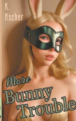 K Ascher - More Bunny Trouble, Häftad