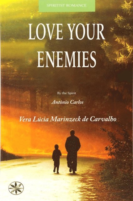 Nancy Sanchez Marcos, By the Spirit Antonio Carlos, Vera Lucia Marinzeck de Carvalho - Love Your  Enemies, E-bok
