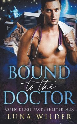 Luna Wilder - Bound To The Doctor, Häftad