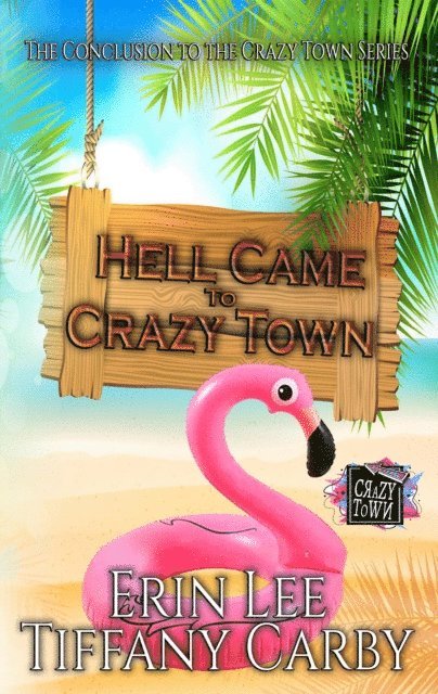 Tiffany Carby, Erin Lee - Hell Came to Crazy Town, E-bok
