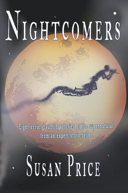 Susan Price - Nightcomers, E-bok