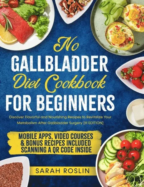 Sarah Roslin - No Gallbladder Diet Cookbook: Discover Flavorful and Nourishing Recipes to Revitalize Your Metabolism After Gallbladder Surgery [COLOR EDITION], E-bok. Tillgänglighet: Lägg i varukorg