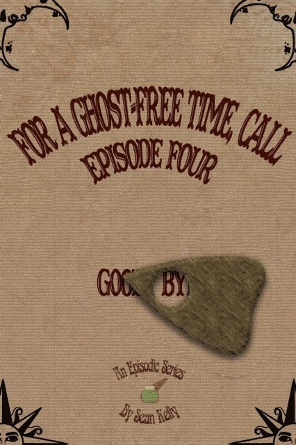 Sean Kelly - For a Ghost-Free Time, Call: Episode Four, E-bok
