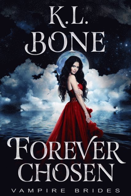 K.L. Bone - Forever Chosen: Vampire Brides, E-bok. Tillgänglighet: Lägg i varukorg