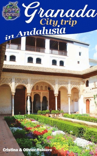 Olivier Rebiere, Cristina Rebiere - Granada - City Trip in Andalusia, E-bok. Tillgänglighet: Lägg i varukorg