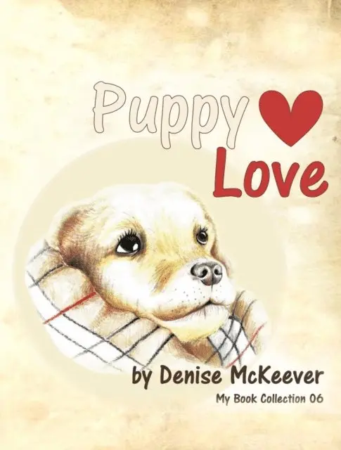 Denise McKeever - Puppy Love: Your First Love, E-bok. Tillgänglighet: Lägg i varukorg