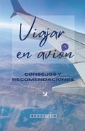 Viajar en avion, consejos y recomendaciones