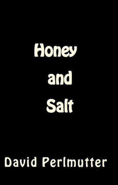 David Perlmutter - Honey and Salt, E-bok