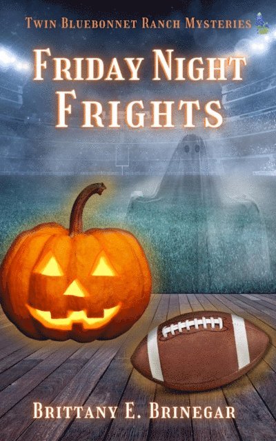 Brittany E. Brinegar - Friday Night Frights, E-bok