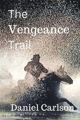 Daniel Carlson - Vengeance Trail, Häftad