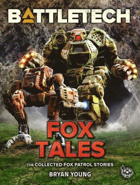 Bryan Young - BattleTech: Fox Tales, E-bok