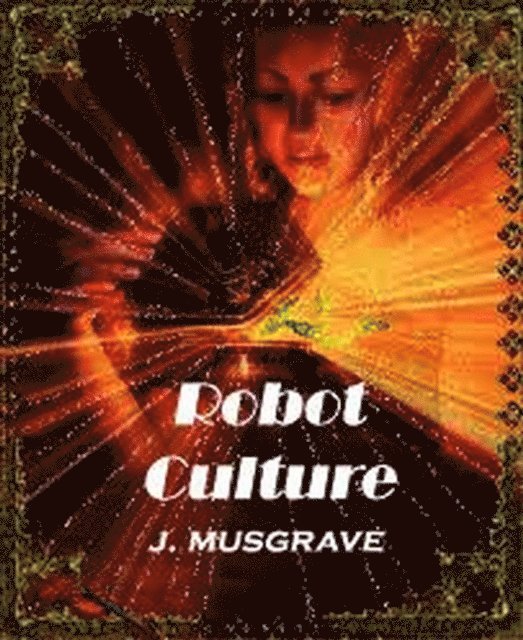 James Musgrave - Robot Culture, E-bok