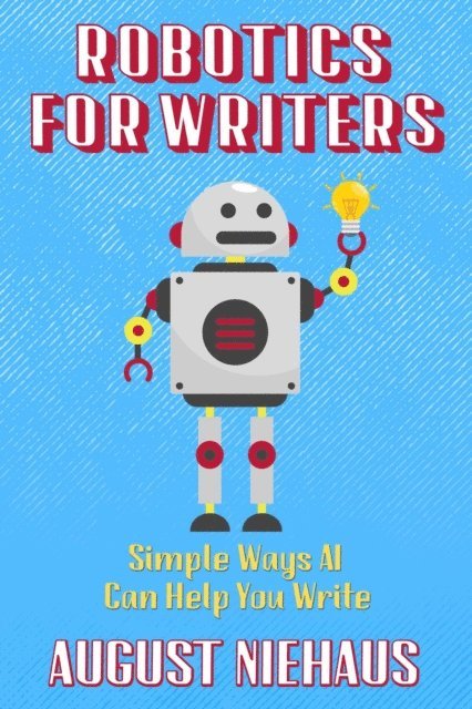 August Niehaus - Robotics for Writers, E-bok