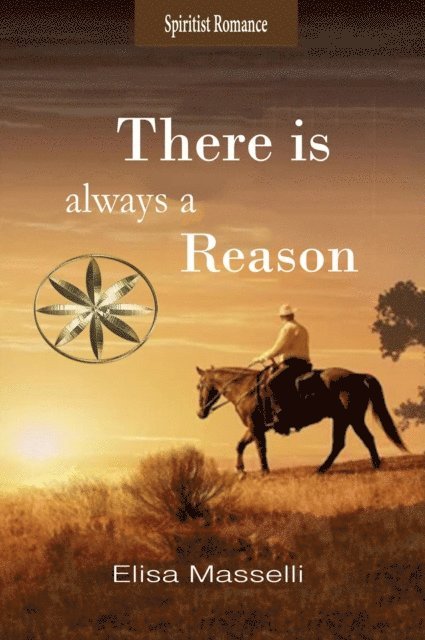 Sthefany Albornoz Caceres, Elisa Masselli - There is Always a Reason, E-bok