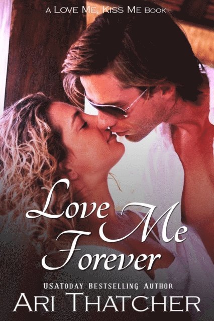 Ari Thatcher - Love Me Forever, E-bok
