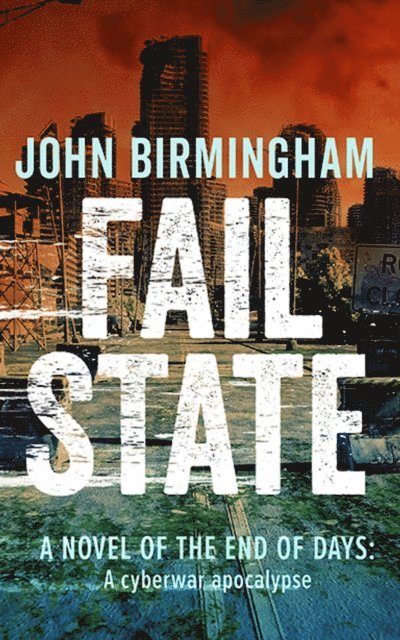 John Birmingham - Fail State, E-bok