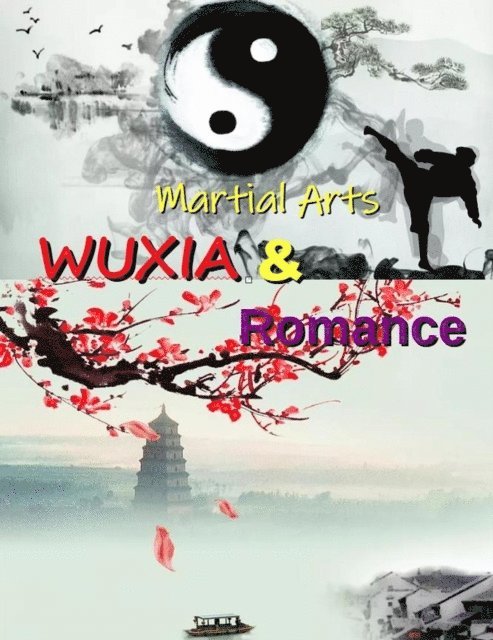yingxiong feng - Wuxia Martial Arts And Romance, E-bok