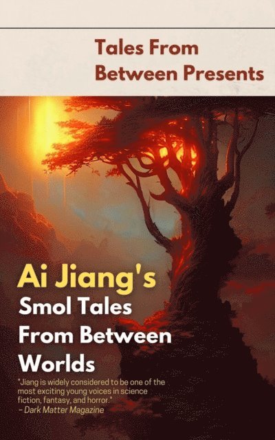 Ai Jiang - Ai Jiang's Smol Tales From Between Worlds, E-bok