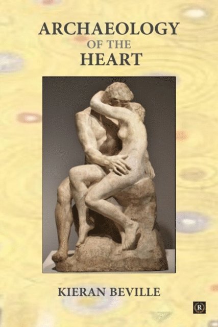 Kieran Beville - Archaeology of the Heart, E-bok