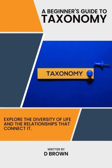 D Brown - Beginner's Guide to Taxonomy, E-bok