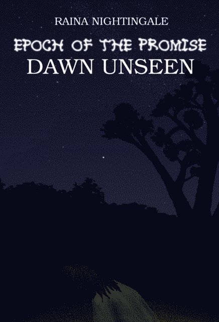 Raina Nightingale - Epoch of the Promise: Dawn Unseen, E-bok
