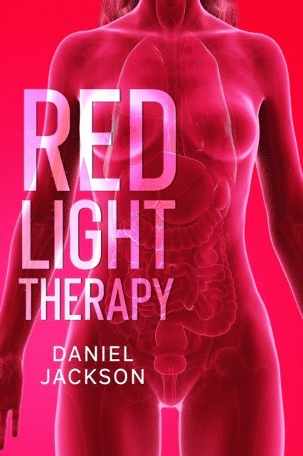 Daniel Jackson - Red Light Therapy, E-bok