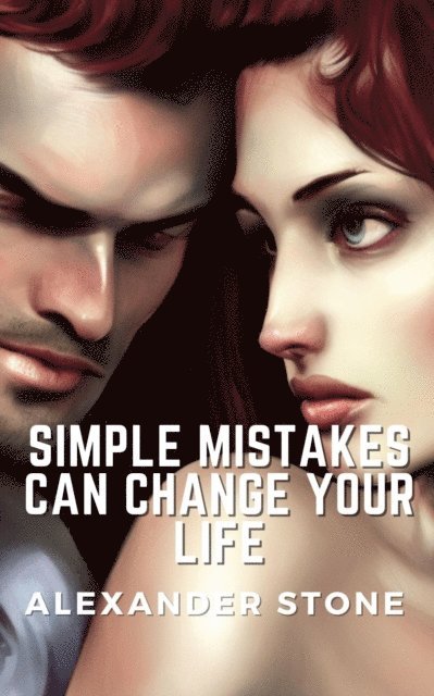 Alexander Stone - Simple Mistakes Can Change Your Life, E-bok